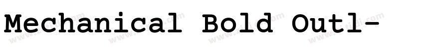 Mechanical Bold Outl字体转换 Mechanical Bold Outl字体转换